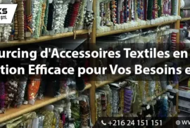 Le Sourcing d'Accessoires Textiles en Gros : Une Solution Efficace pour Vos Besoins en Tunisie