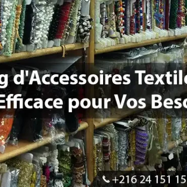 Le Sourcing d'Accessoires Textiles en Gros : Une Solution Efficace pour Vos Besoins en Tunisie